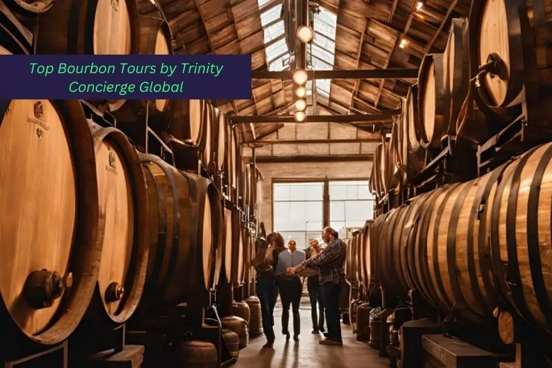 best Bourbon tours in kentuck, Top Bourbon Tours by Trinity Concierge Global